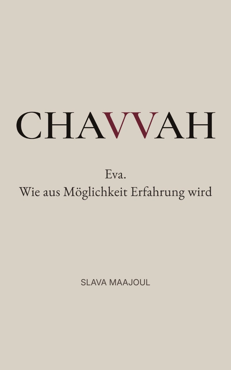 CHAVVAH — Eva. Wie aus Möglichkeit Erfahrung wird · DE